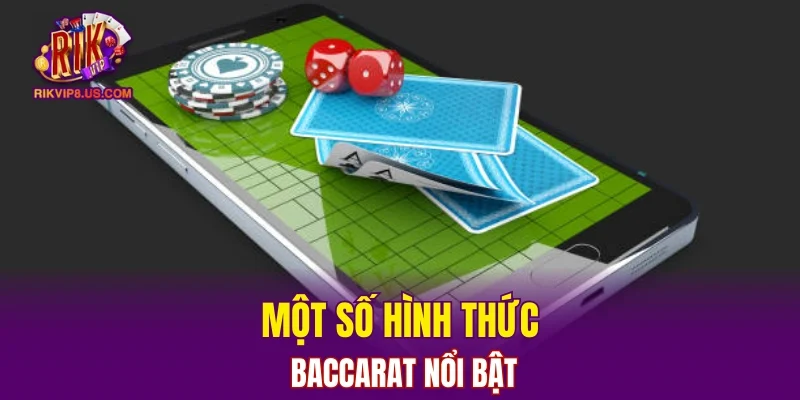Một số hình thức baccarat nổi bật