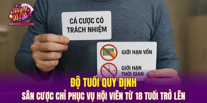 Sân cược chỉ phục vụ hội viên từ 18 tuổi trở lên